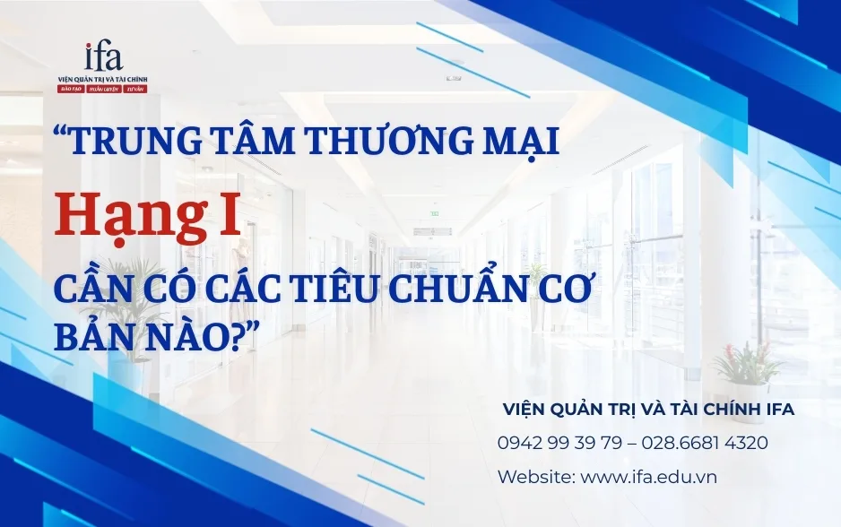 Trung tâm thương mại hạng I cần có các tiêu chuẩn cơ bản nào?