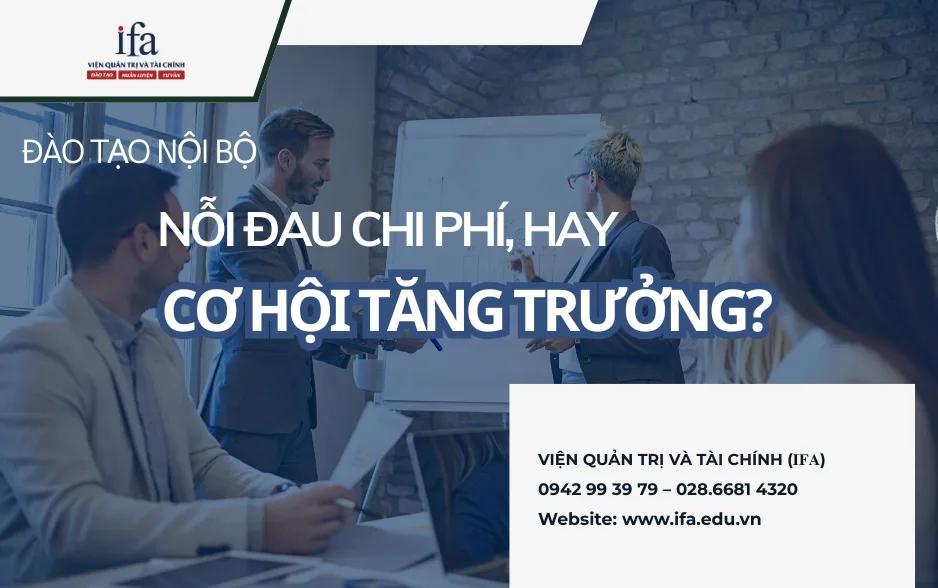 Đào Tạo Nội Bộ Doanh Nghiệp - Nỗi Đau Chi Phí Hay Cơ Hội Tăng Trưởng?