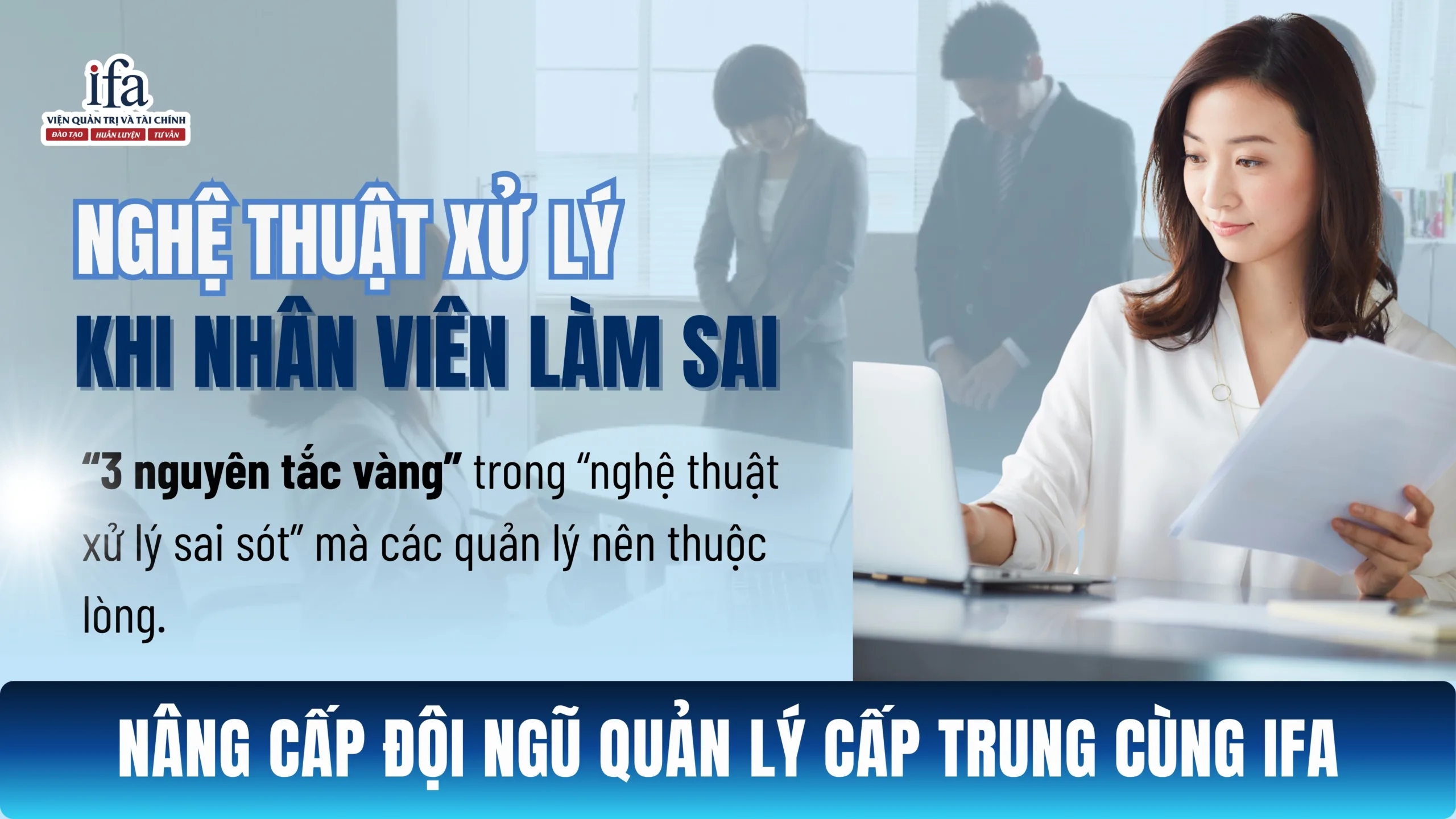 NGHỆ THUẬT XỬ LÝ CỦA QUẢN LÝ CẤP TRUNG KHI NHÂN VIÊN LÀM SAI