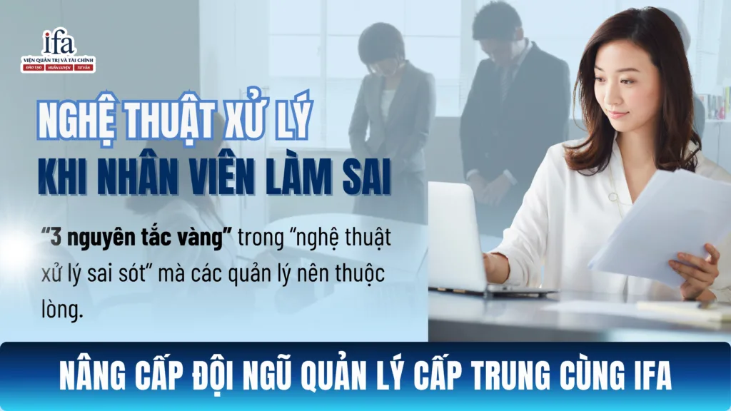 NGHỆ THUẬT XỬ LÝ CỦA QUẢN LÝ CẤP TRUNG KHI NHÂN VIÊN LÀM SAI