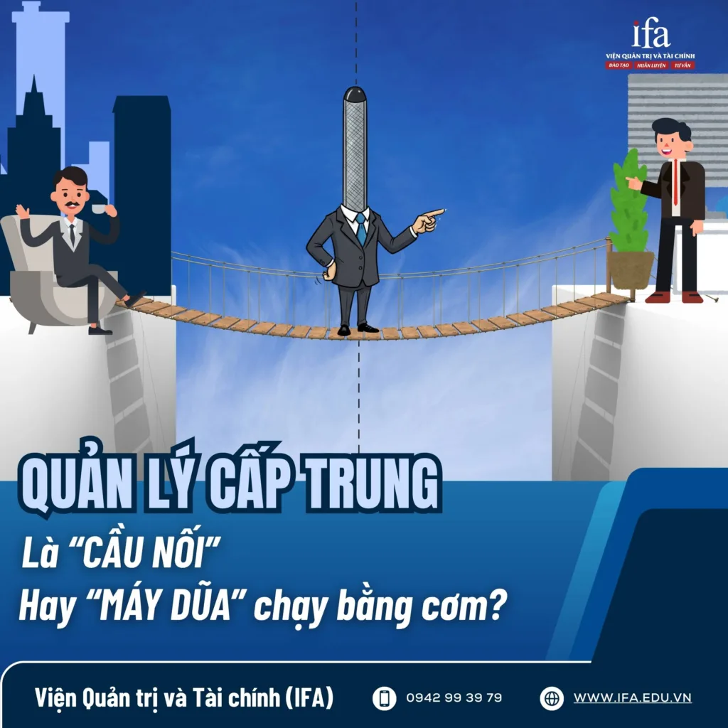 Quản lý cấp trung: Là "CẦU NỐI" hay "MÁY DŨA CHẠY BẰNG CƠM"?